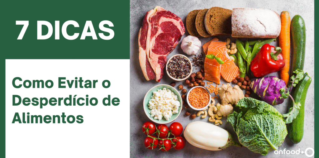 Como Evitar o Desperdício de Alimentos: 7 Dicas Práticas