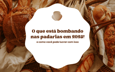 O que está bombando nas padarias em 2025 (e como você pode lucrar com isso)