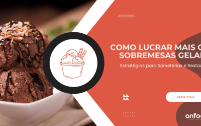 Como Lucrar Mais com Sobremesas Geladas: Estratégias para Sorveterias e Restaurantes